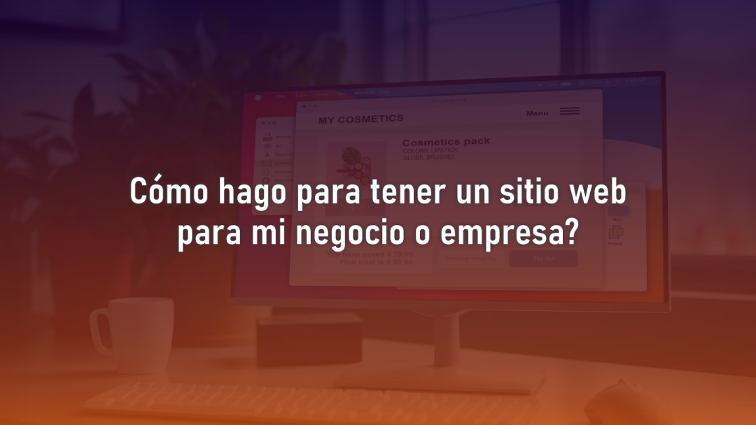 cómo hago para tener un sitio web para mi negocio o empresa