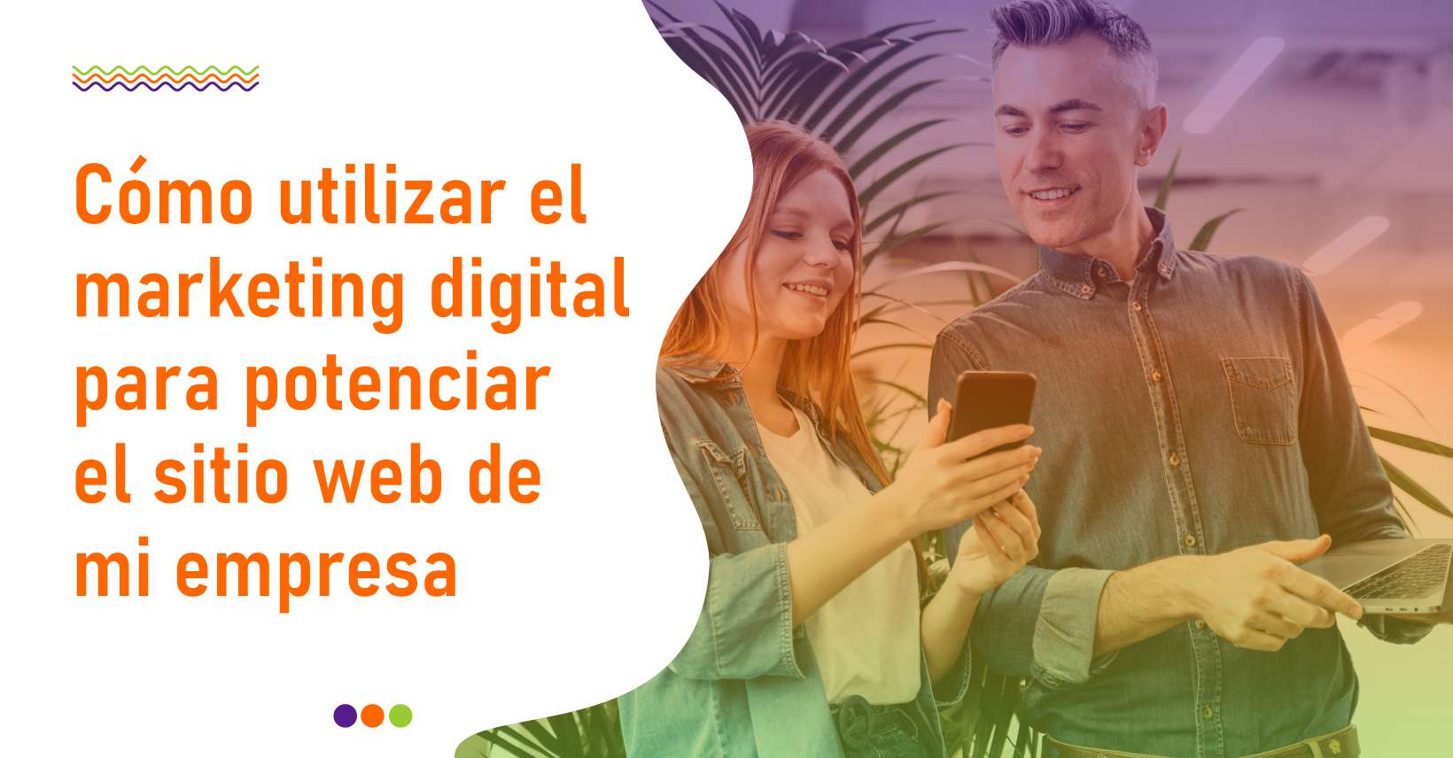 cómo utilizar el marketing digital para potenciar el sitio web de mi empresa